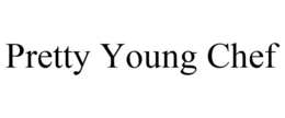 PRETTY YOUNG CHEF trademark