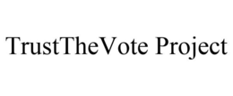TRUSTTHEVOTE PROJECT trademark