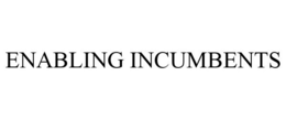 ENABLING INCUMBENTS trademark