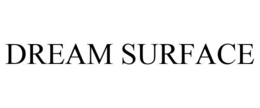 DREAM SURFACE trademark