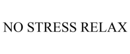 NO STRESS RELAX trademark