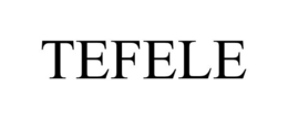 TEFELE trademark