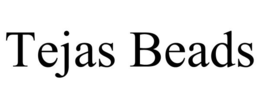 TEJAS BEADS trademark
