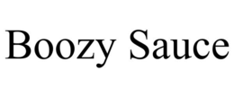BOOZY SAUCE trademark