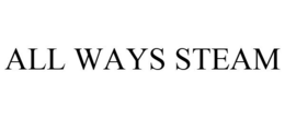 ALL WAYS STEAM trademark