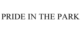 PRIDE IN THE PARK trademark