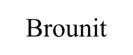 BROUNIT trademark