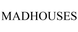 MADHOUSES trademark