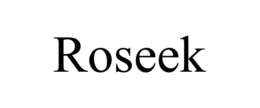 ROSEEK trademark