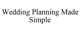 WEDDING PLANNING MADE SIMPLE trademark
