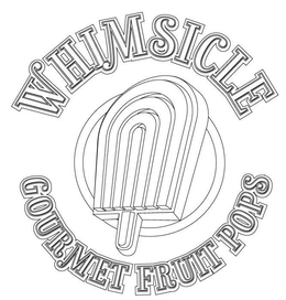 WHIMSICLE GOURMET FRUIT POPS trademark