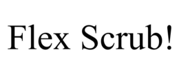 FLEX SCRUB! trademark