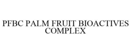 PFBC PALM FRUIT BIOACTIVES COMPLEX trademark