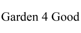 GARDEN 4 GOOD trademark