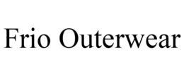 FRIO OUTERWEAR trademark