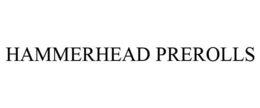 HAMMERHEAD PREROLLS trademark