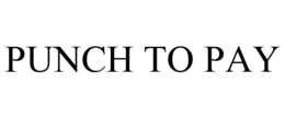 PUNCH TO PAY trademark