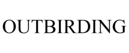 OUTBIRDING trademark