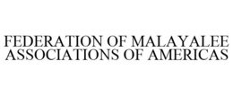 FEDERATION OF MALAYALEE ASSOCIATIONS OF AMERICAS trademark
