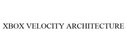 XBOX VELOCITY ARCHITECTURE trademark