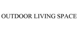 OUTDOOR LIVING SPACE trademark
