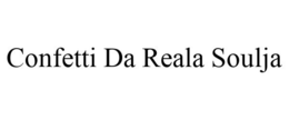 CONFETTI DA REALA SOULJA trademark