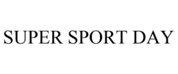 SUPER SPORT DAY trademark