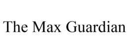 THE MAX GUARDIAN trademark
