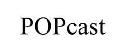 POPCAST trademark