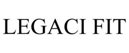 LEGACI FIT trademark