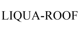 LIQUA-ROOF trademark