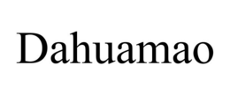 DAHUAMAO trademark
