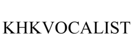 KHKVOCALIST trademark