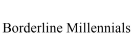 BORDERLINE MILLENNIALS trademark
