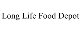 LONG LIFE FOOD DEPOT trademark