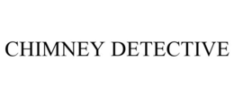 CHIMNEY DETECTIVE trademark