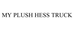 MY PLUSH HESS TRUCK trademark