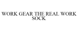 WORK GEAR THE REAL WORK SOCK trademark
