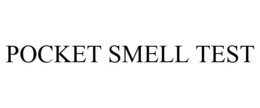 POCKET SMELL TEST trademark