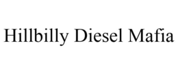 HILLBILLY DIESEL MAFIA trademark