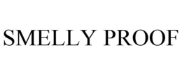 SMELLY PROOF trademark
