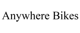 ANYWHERE BIKES trademark