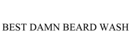 BEST DAMN BEARD WASH trademark