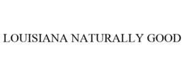 LOUISIANA NATURALLY GOOD trademark