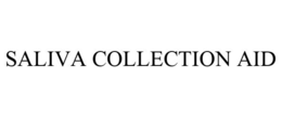 SALIVA COLLECTION AID trademark