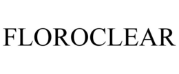 FLOROCLEAR trademark