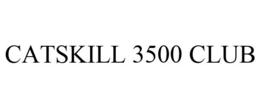 CATSKILL 3500 CLUB trademark