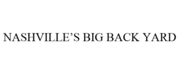 NASHVILLE'S BIG BACK YARD trademark