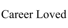 CAREER LOVED trademark