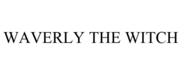 WAVERLY THE WITCH trademark
